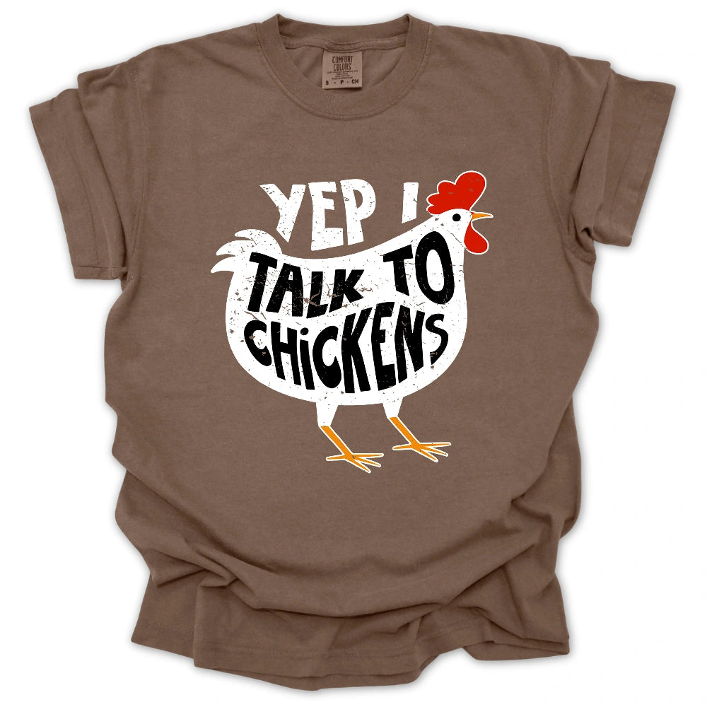 Yep I Talk To Chickens T-Shirt