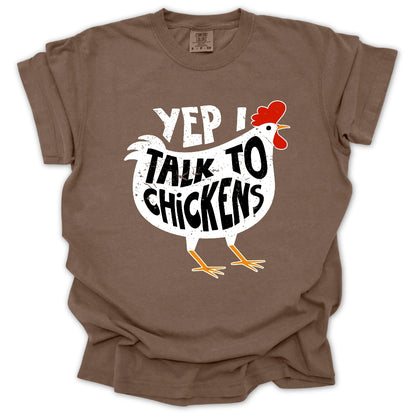 Yep I Talk To Chickens T-Shirt