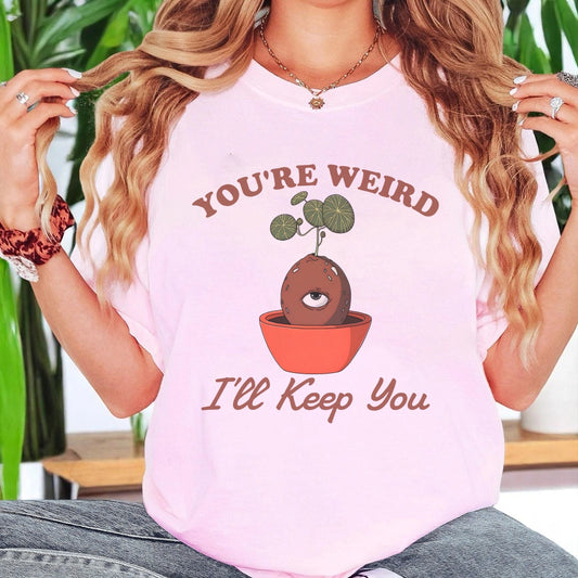 You're Weird T-shirt