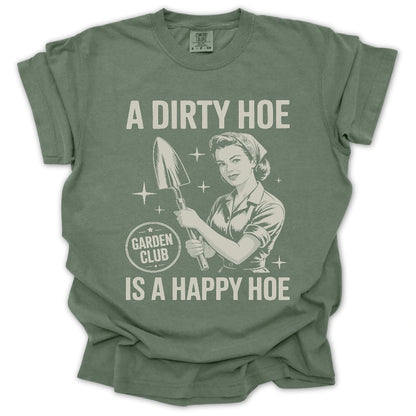 A Dirty Hoe Is A Happy Hoe T-Shirt