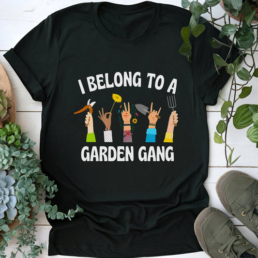 I Belong To A Garden Gang T-shirt