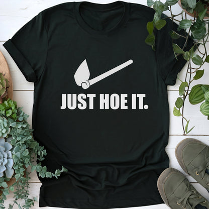 Just Hoe It T-shirt