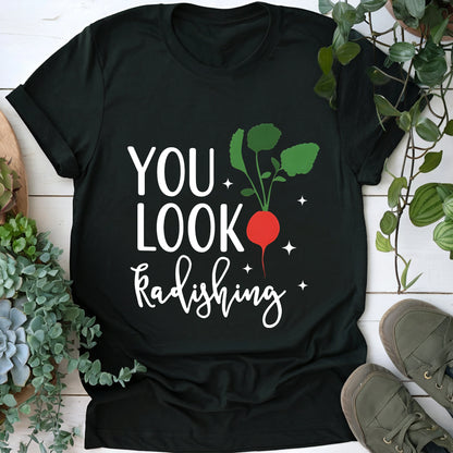 You Look Radishing T-Shirt