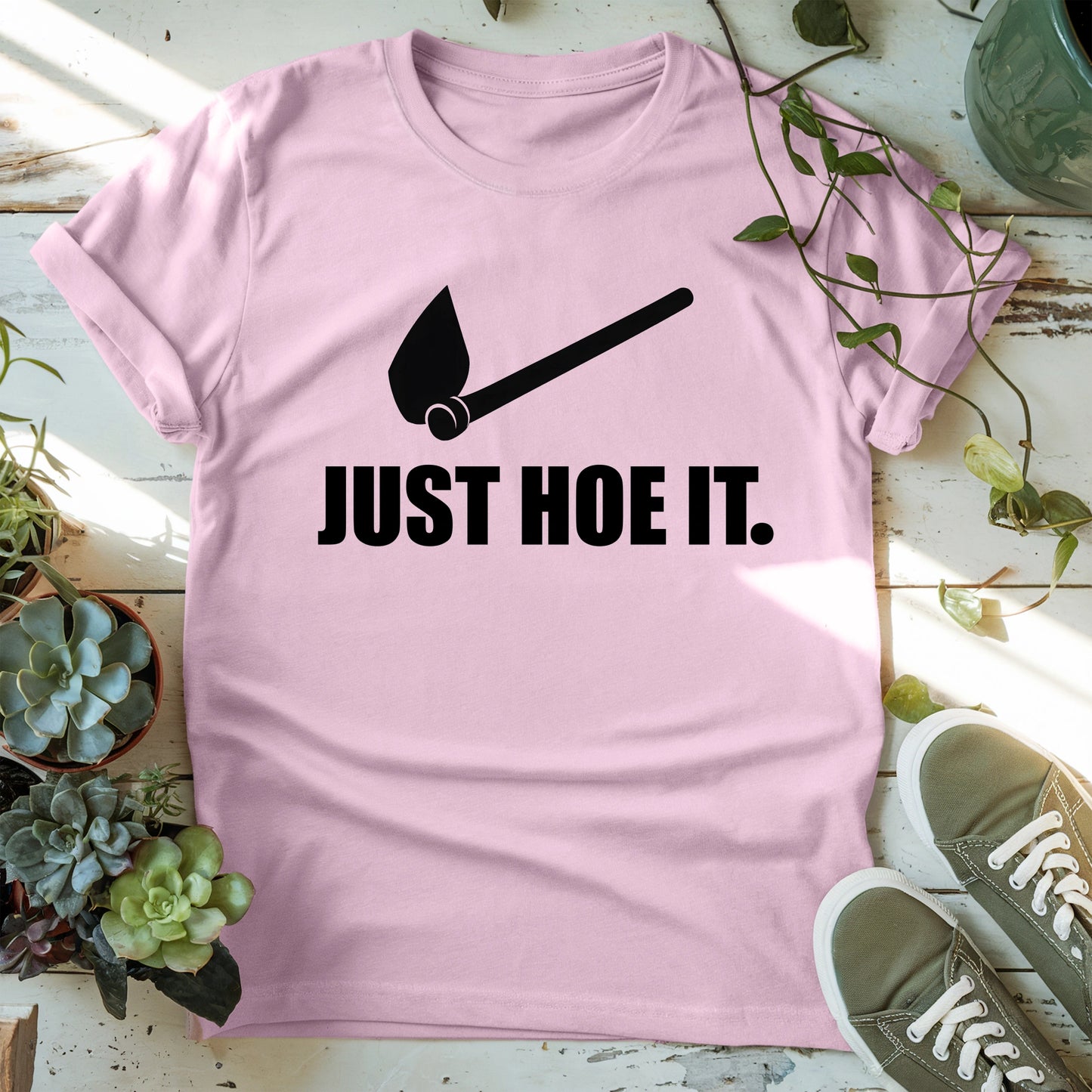Just Hoe It T-shirt