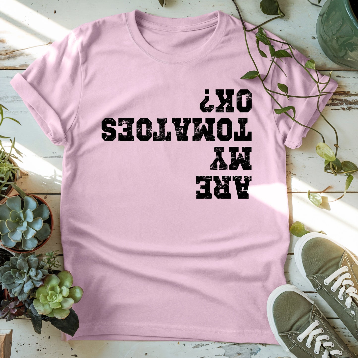 Are My Tomatoes OK T-shirt
