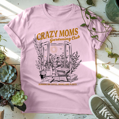 Crazy Mom Gardening Club T-Shirt