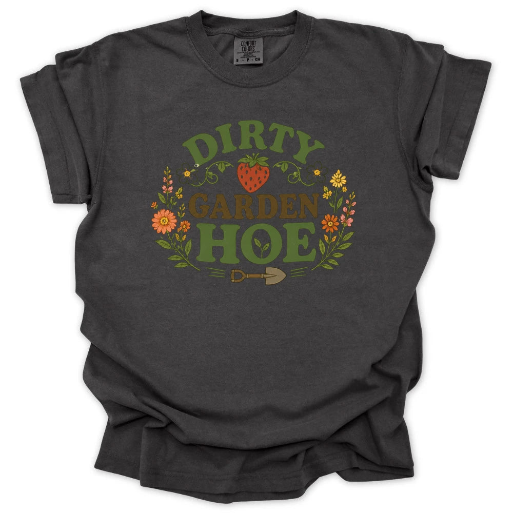 Dirty Garden HOE T-shirt
