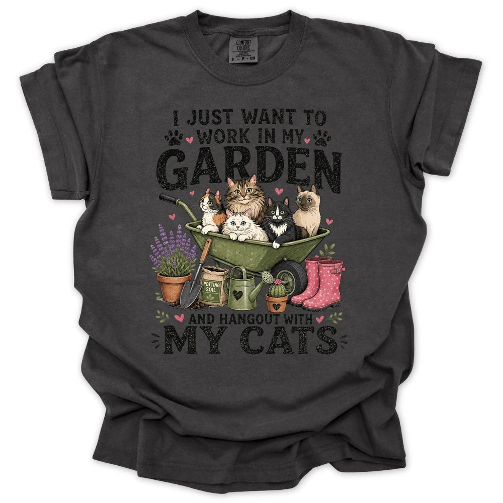 I Just Want To Work In My Garden And Hang Out With My Cats T-shirt