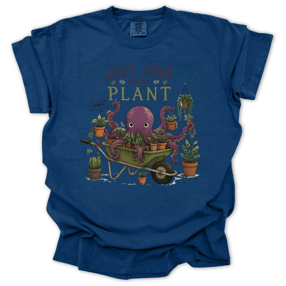 Just One More Plant T-shirt