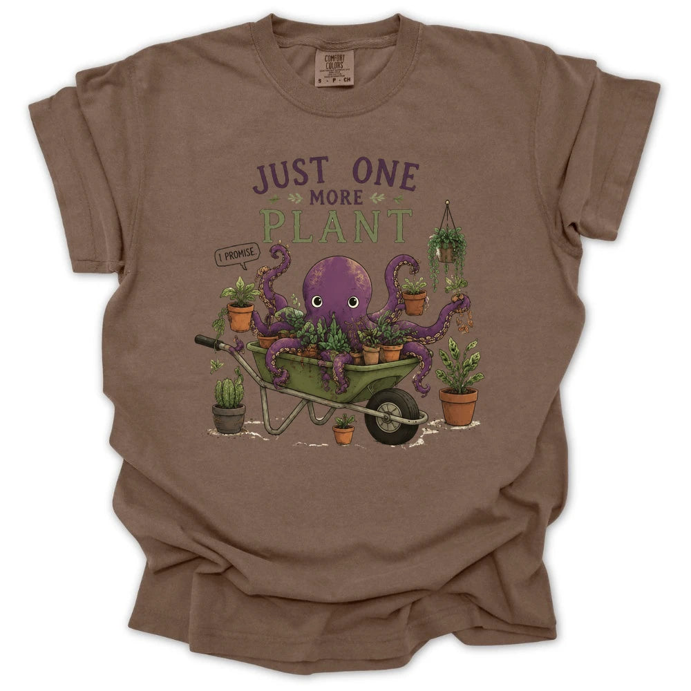 Just One More Plant T-shirt