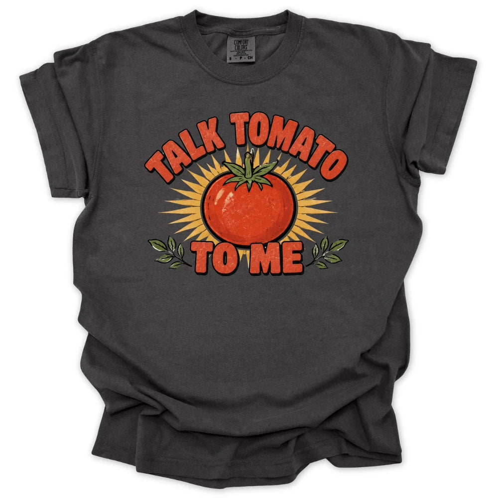 Talk Tomato to Me T-shirt