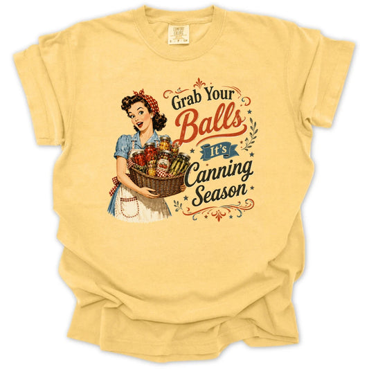 Grab Your Balls Its Canning Season T-shirt