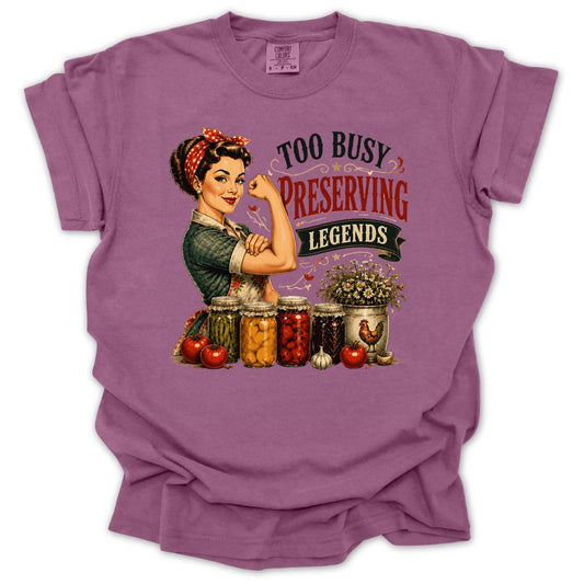Too Busy Preserving Legends T-shirt