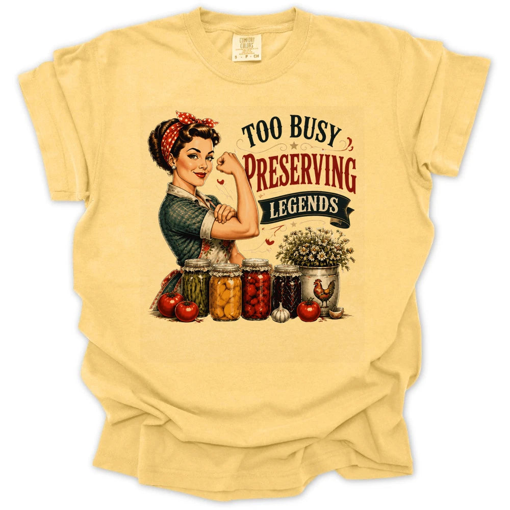Too Busy Preserving Legends T-shirt