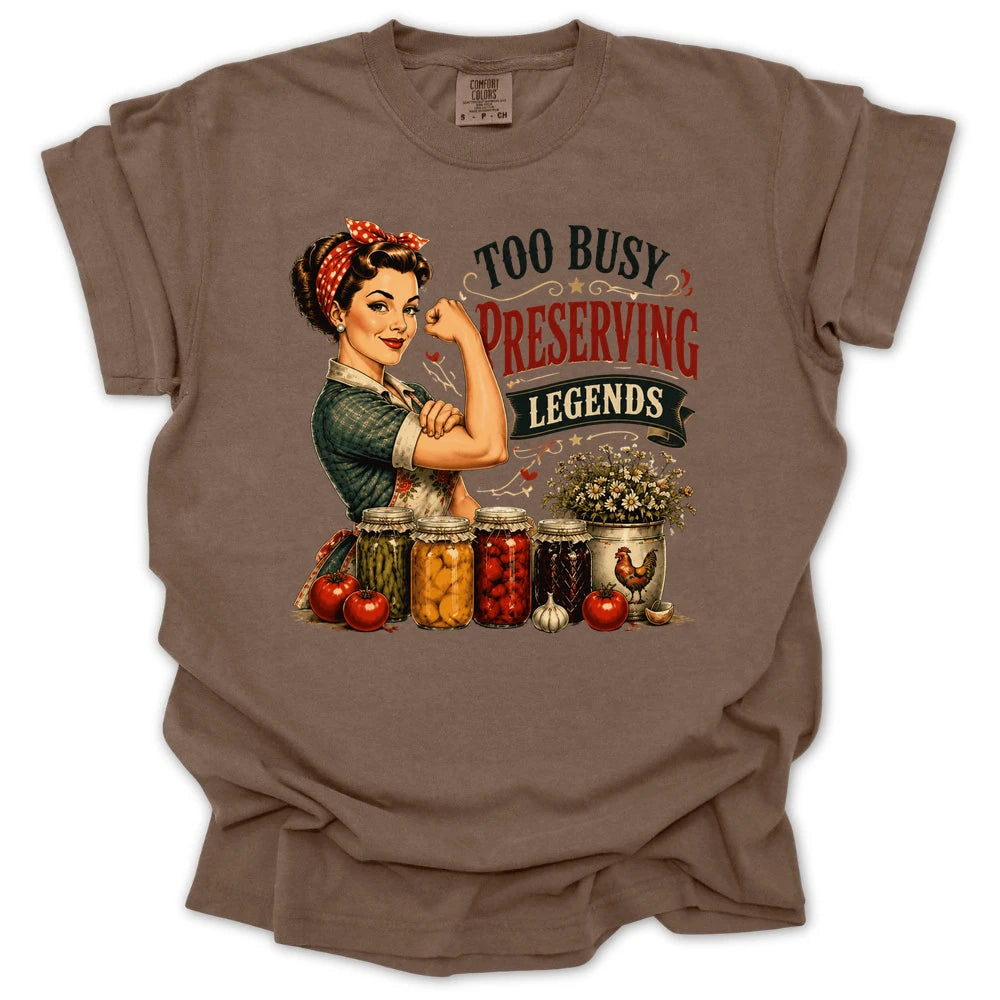 Too Busy Preserving Legends T-shirt