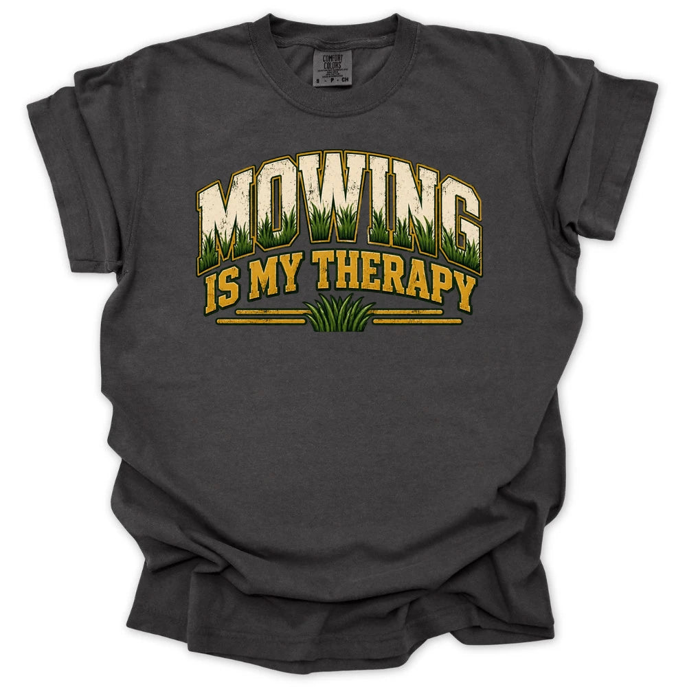Mowing is My Therapy T-shirt