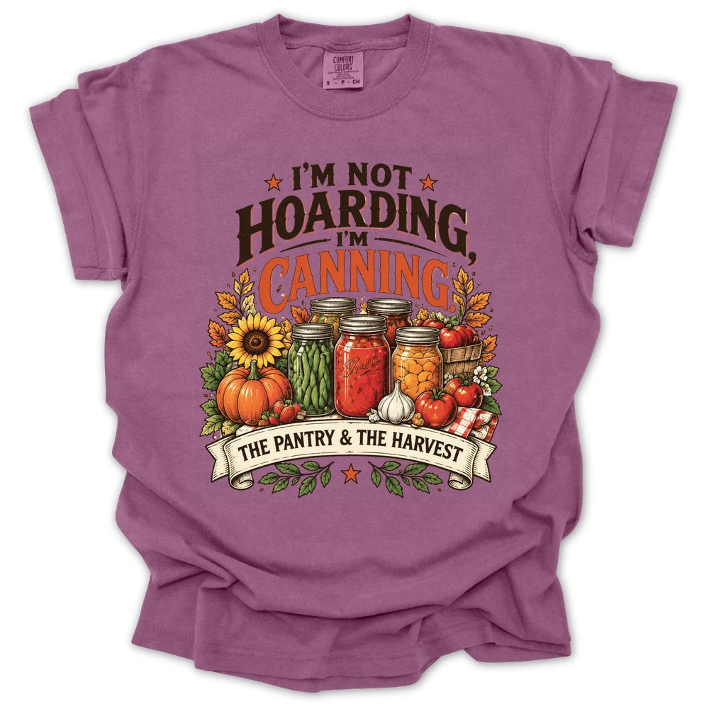 I'm Not Hoarding, I'm Canning T-shirt