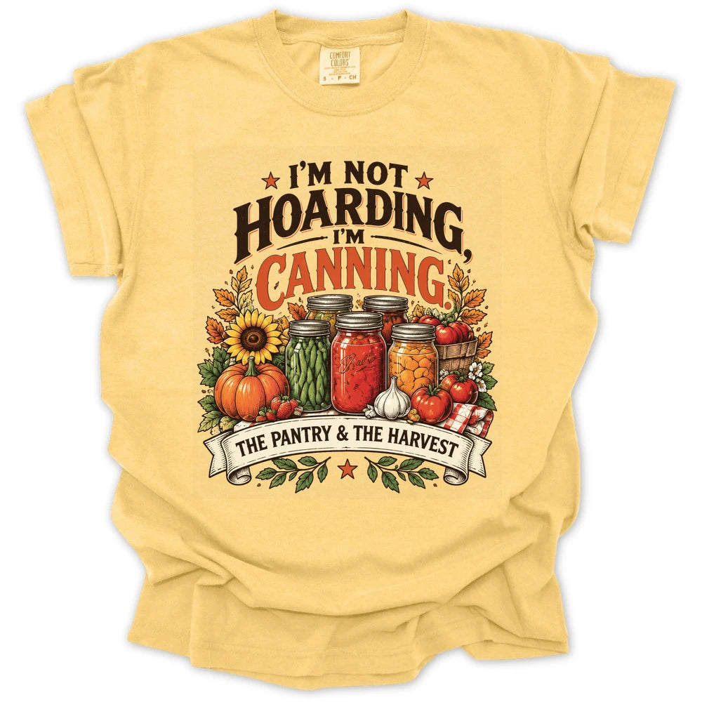 I'm Not Hoarding, I'm Canning T-shirt