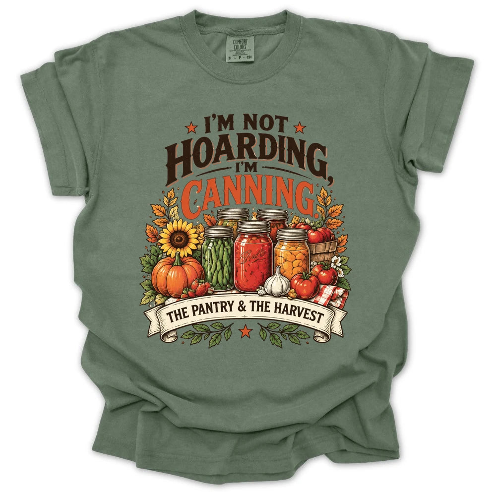 I'm Not Hoarding, I'm Canning T-shirt