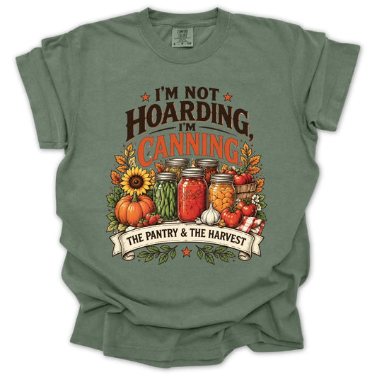 I'm Not Hoarding, I'm Canning T-shirt