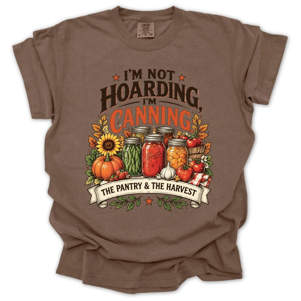 I'm Not Hoarding, I'm Canning T-shirt