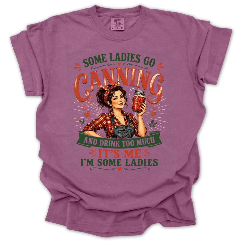 Some Ladies Go Canning T-shirt