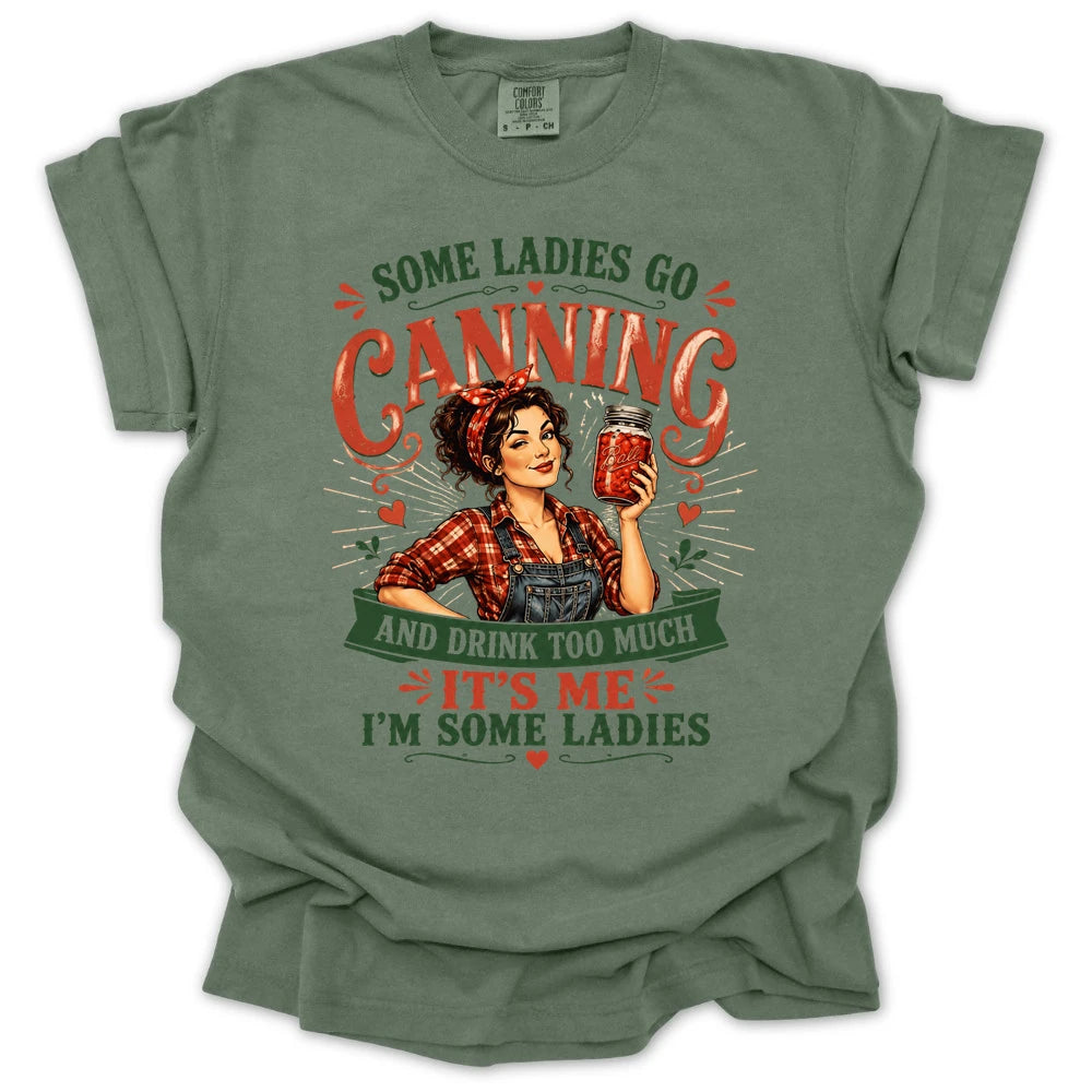 Some Ladies Go Canning T-shirt