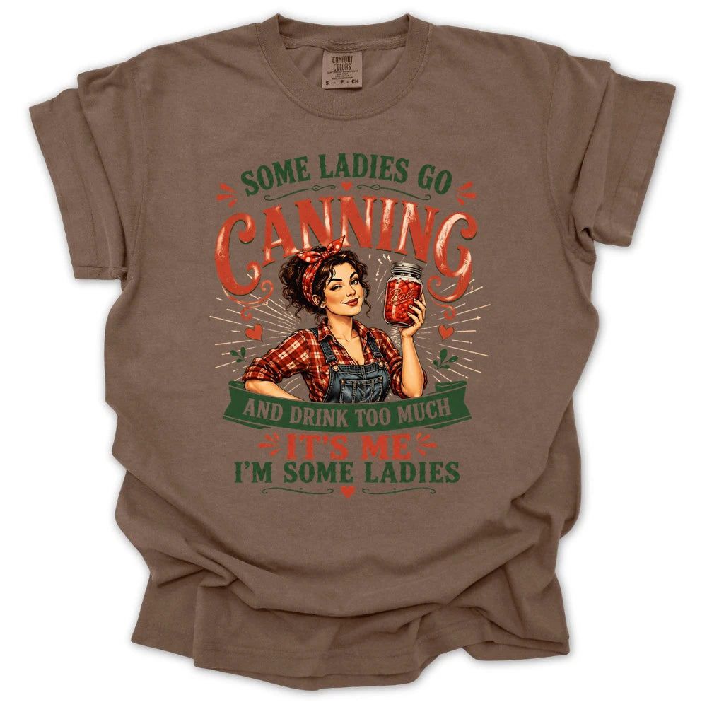 Some Ladies Go Canning T-shirt