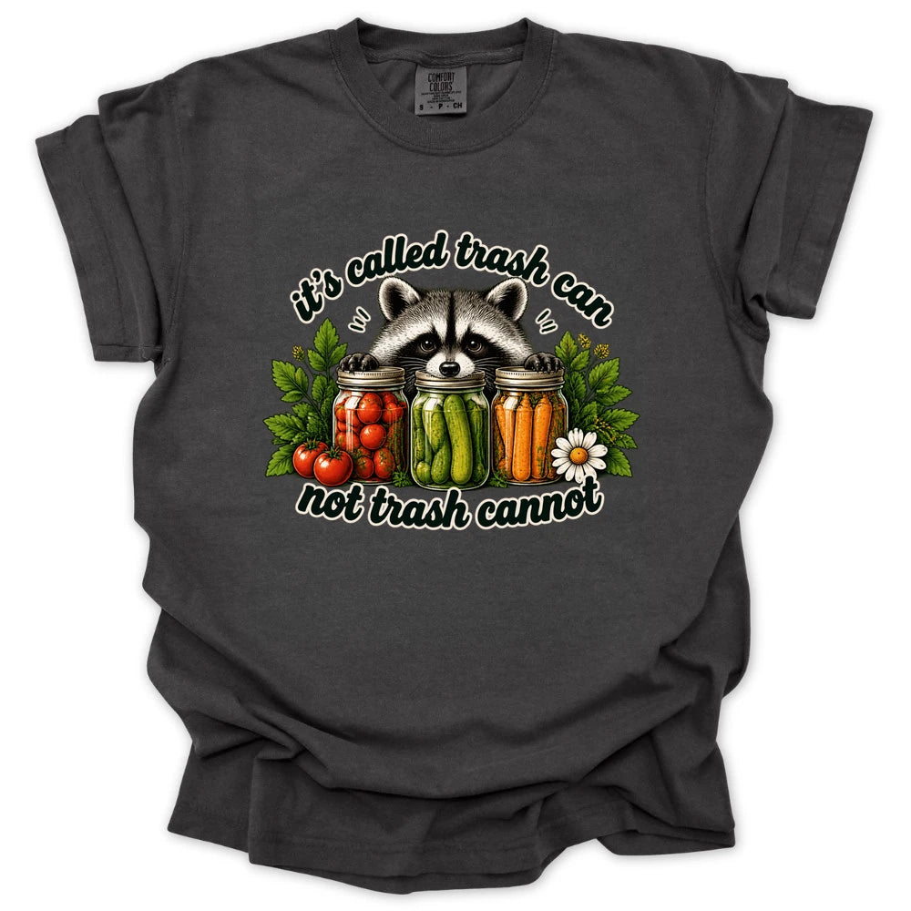 Its Called Trash Can No Called Trash Cannot T-shirt