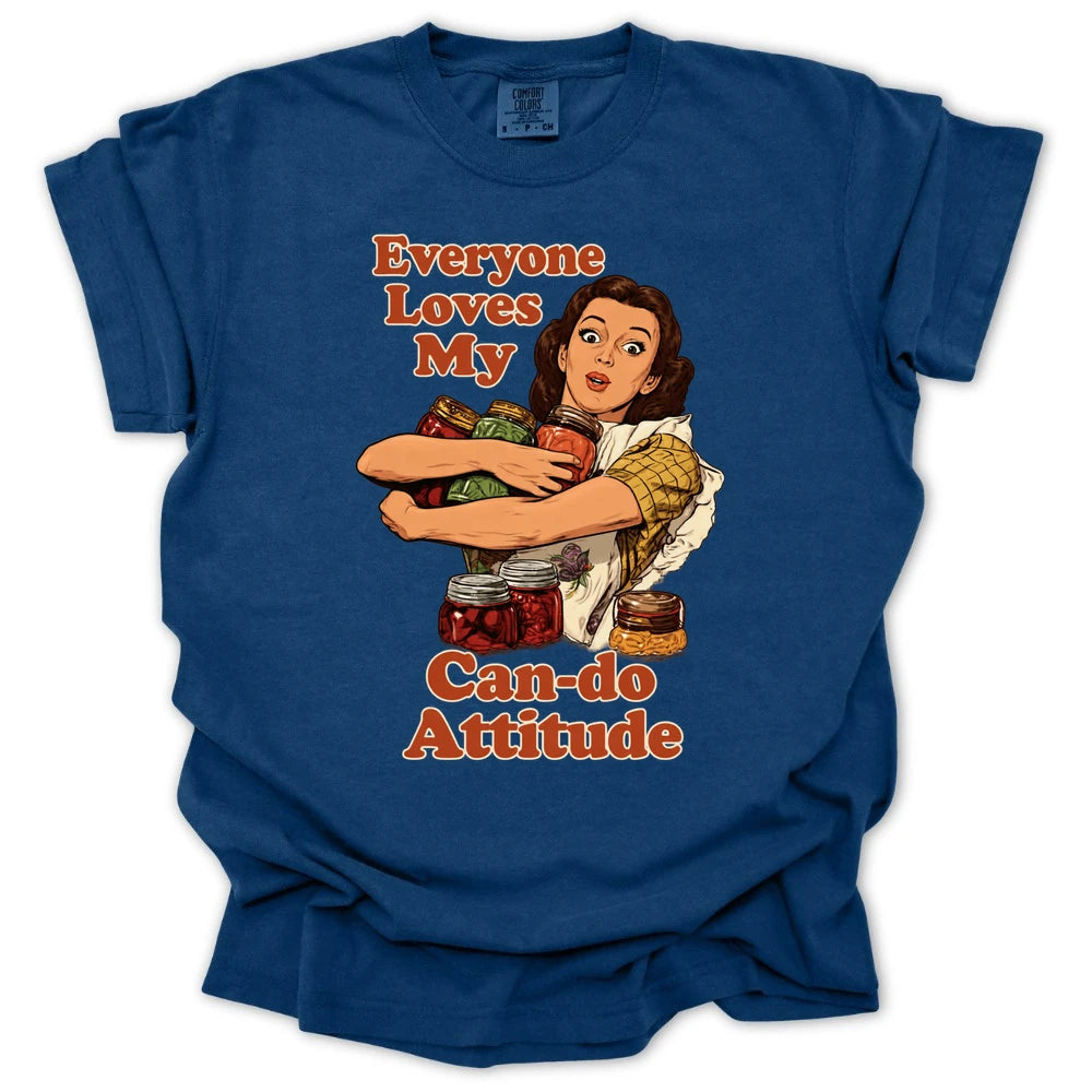 Everyone Loves My Can-do Attitude T-shirt