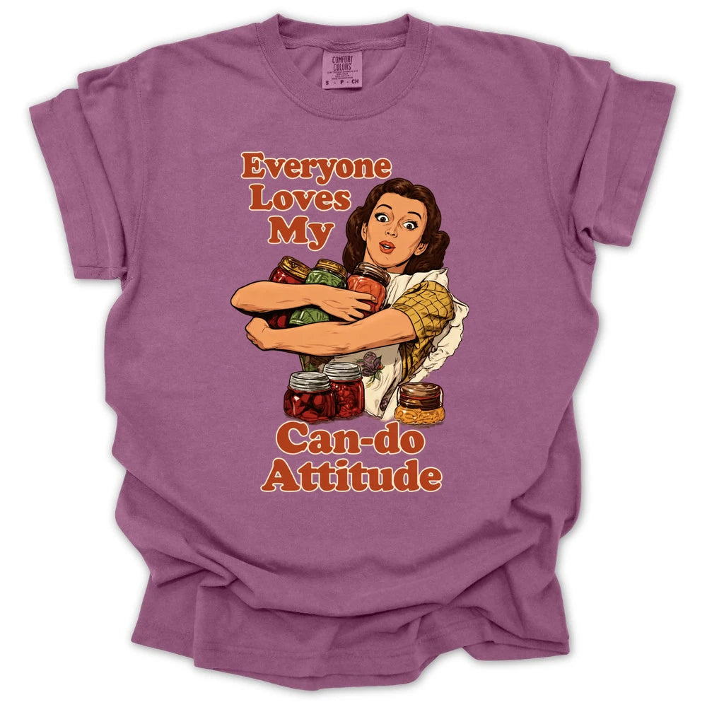 Everyone Loves My Can-do Attitude T-shirt