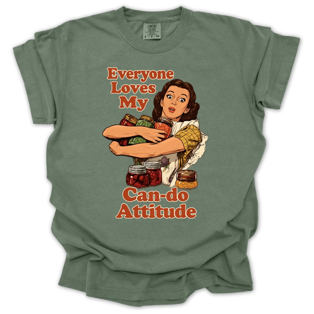 Everyone Loves My Can-do Attitude T-shirt