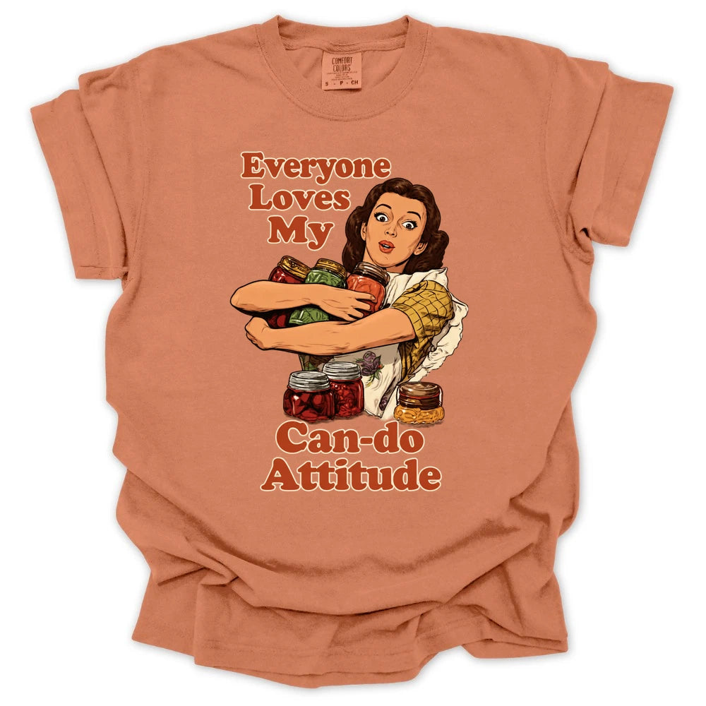 Everyone Loves My Can-do Attitude T-shirt