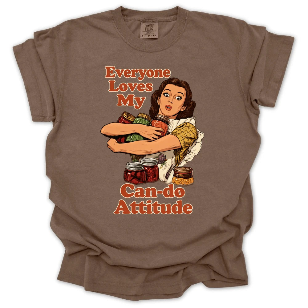 Everyone Loves My Can-do Attitude T-shirt