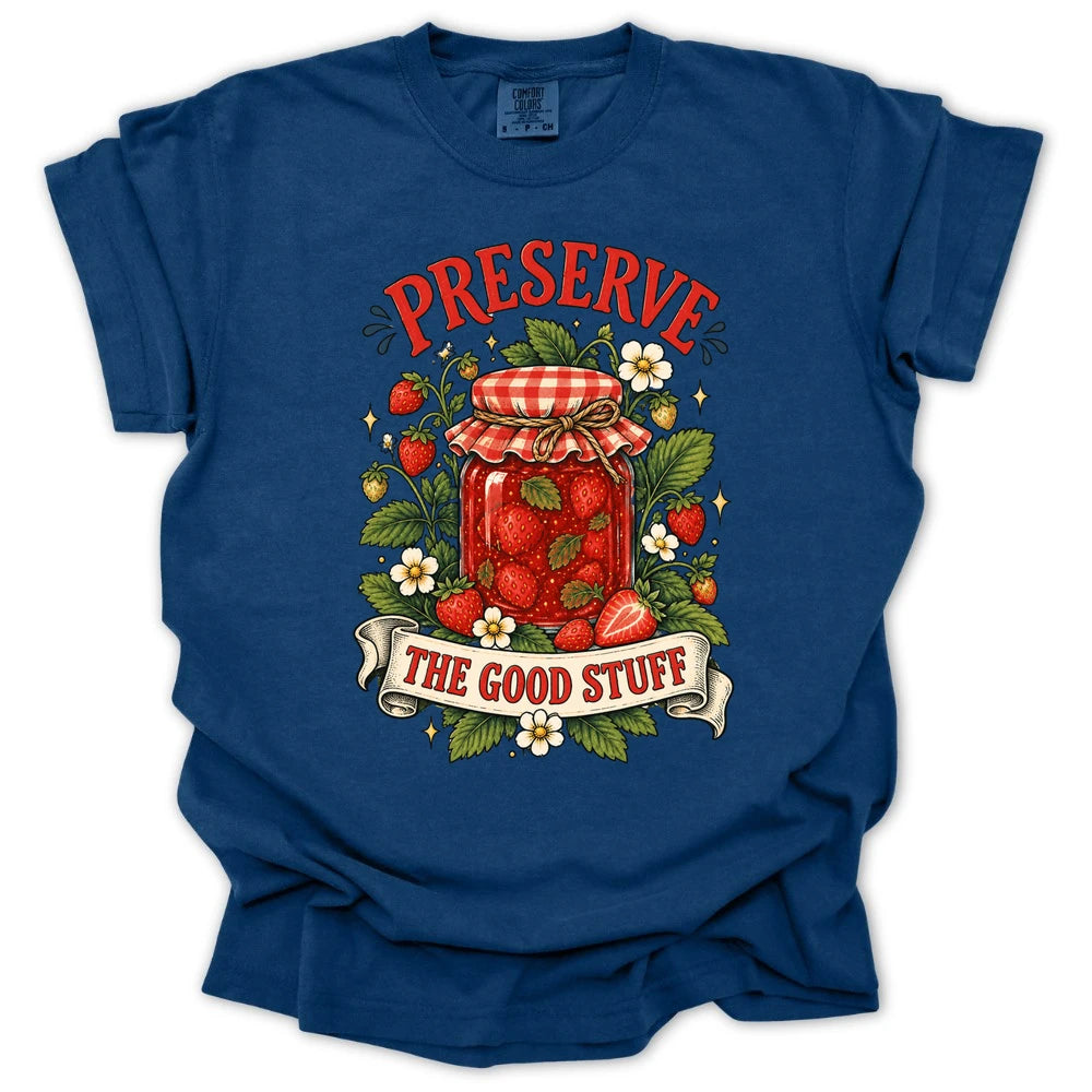 Preserve The Good Stuff T-shirt