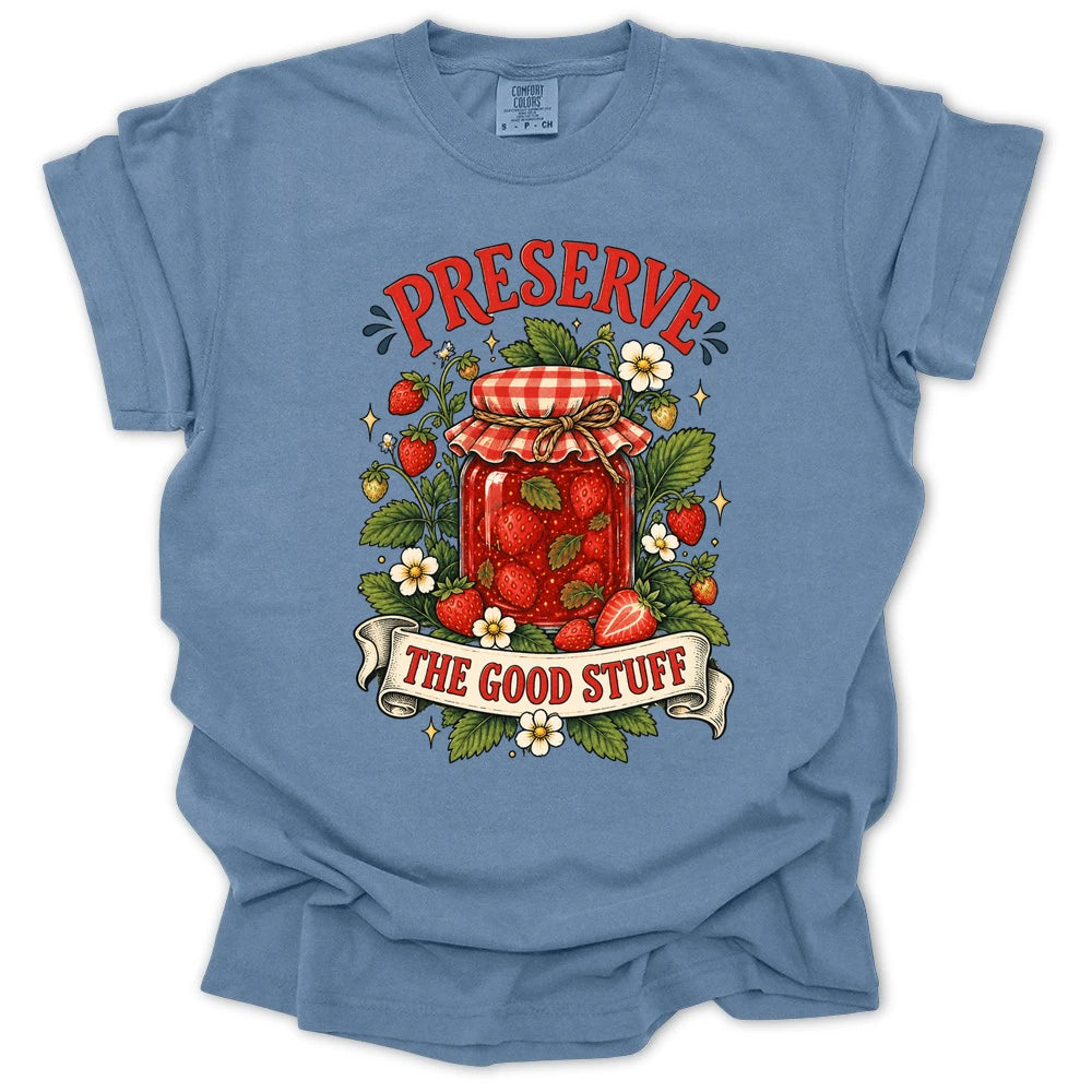 Preserve The Good Stuff T-shirt