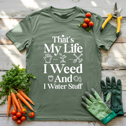 I Weed And Water Stuff T-Shirt
