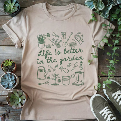 Life Is Better In Garden T-Shirt