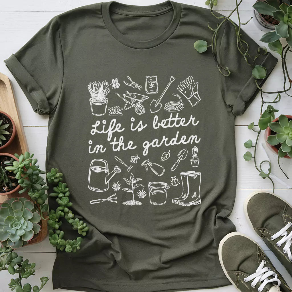 Life Is Better In Garden T-Shirt
