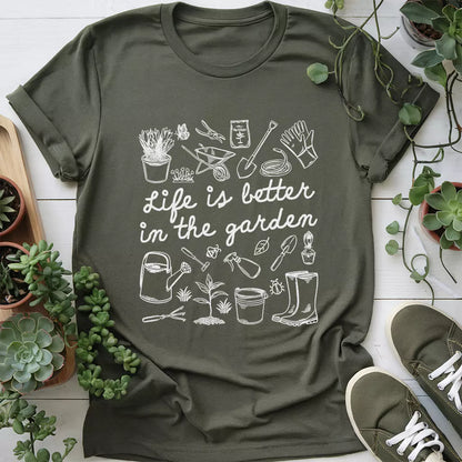 Life Is Better In Garden T-Shirt
