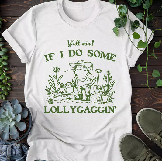 Lollygagging T-Shirt