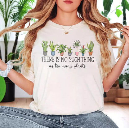 Too Many Plants T-Shirt