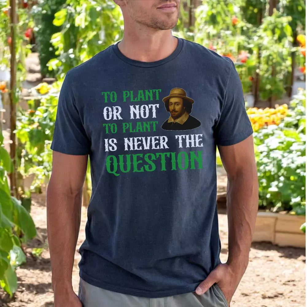 To Plant Or Not T-shirt