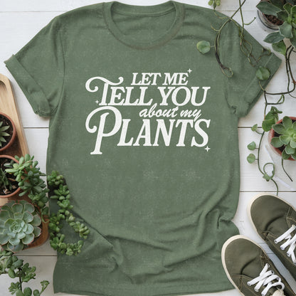 Let Me Tell You About Plants T-Shirt