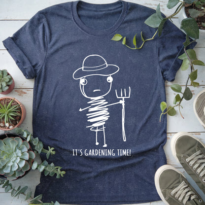 It's Gardening Time! T-Shirt