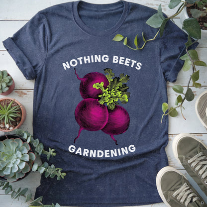 Nothing Beets Gardening T-Shirt