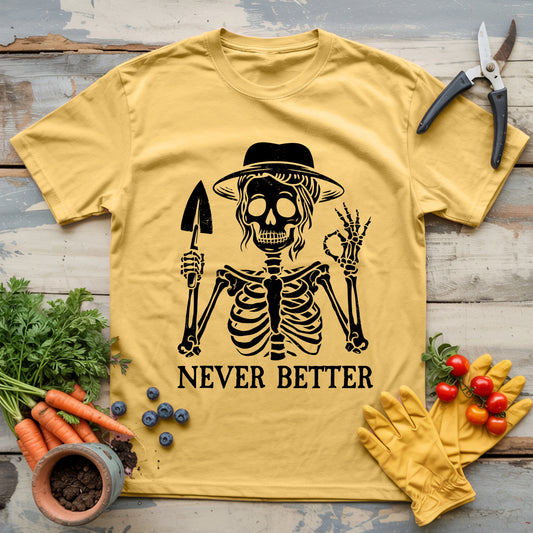 Never Better T-Shirt