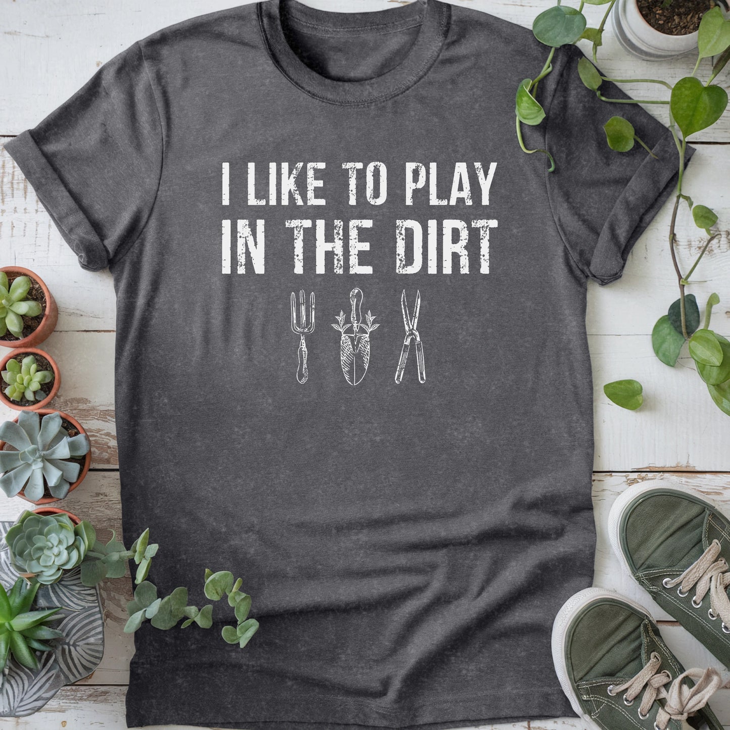 I Like To Play In The Dirt T-shirt