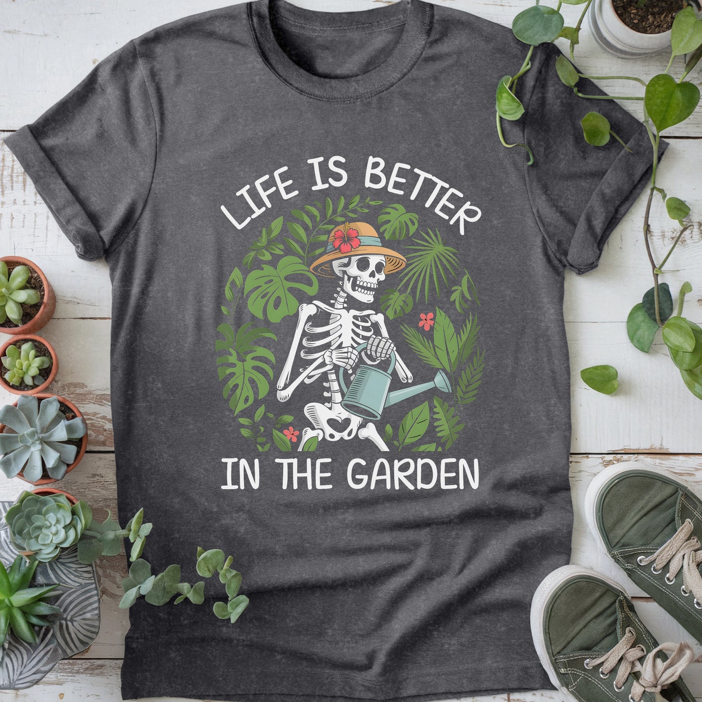 Life Is Better In Garden T-shirt