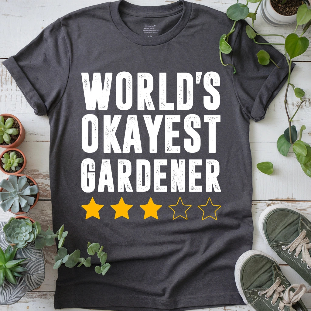 World's Okayest Gardener T-shirt